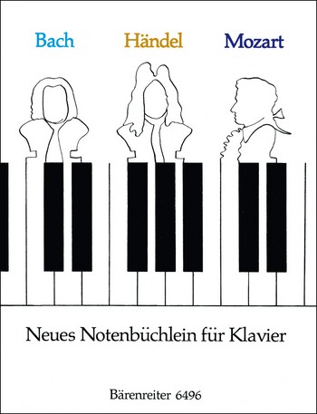 Bach, Hndel, Mozart Neues Notenbchlein fr Klavier