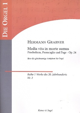 Prludium, Passacaglia und Fuge ber die Antiphon Media vita in morte sumus op.24 fr Orgel