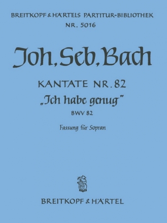 Ich habe genug - Kantate Nr.82a BWV82a fr Soli, Chor und Orchester Partitur (dt)