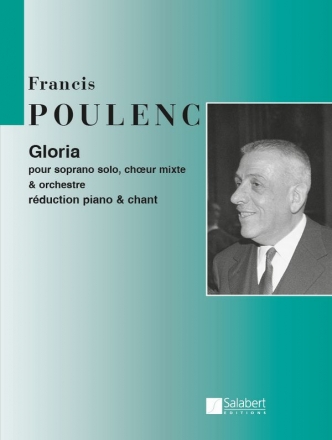 Gloria pour soprano, choeur mixte et orchestre reduction chant et piano (la)