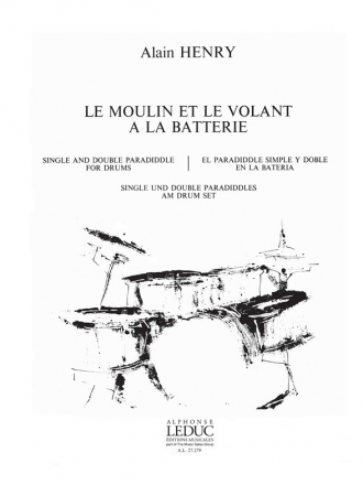 LE MOULIN ET LE VOLANT A LA BATTE- RIE = SINGLE UND DOULBE PARADIDDLES AM DRUM SET                      BJ