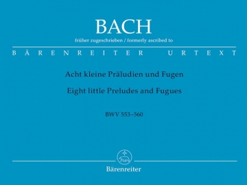 8 kleine Prludien und Fugen BWV553-560 fr Orgel