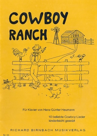 Cowboy Ranch: 10 beliebte Cowboy-Lieder kinderleicht gesetzt fr Klavier