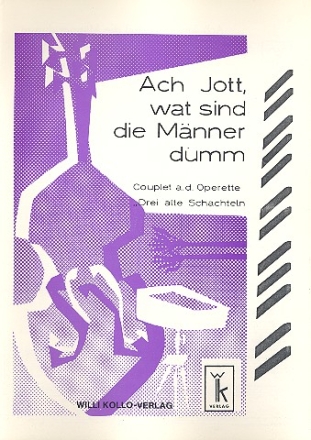 Ach Jott, wat sind die Mnner dumm: fr Gesang und Klavier