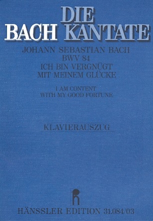 Ich bin vergngt mit meinem Glcke Kantate Nr.84 BWV84 Klavierauszug (dt/en)