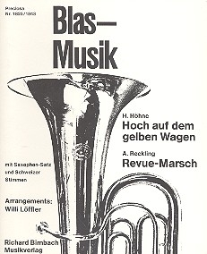 Hoch auf dem gelben Wagen und Revue-Marsch: fr Blasmusik