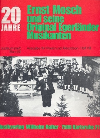 20 Jahre Ernst Mosch und seine Original Egerlnder Musikanten Band 8 fr Klavier (Akkordeon)