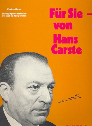 Fr Sie von Hans Carste: Unvergngliche Melodien fr Klavier