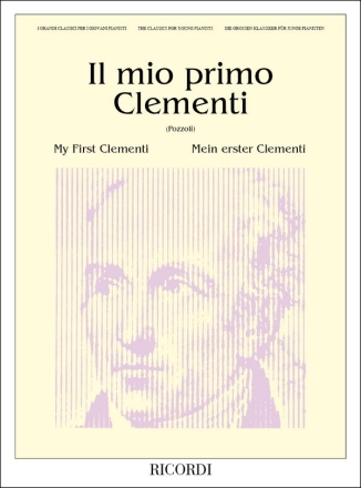 IL MIO PRIMO CLEMENTI I GRANDI CLASSICI PER I GIOVANI PIANISTI POZZOLI, ETTORE, ED