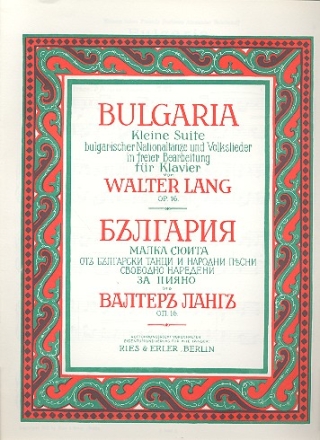 Bulgaria op.16 Kleine Suite bulgarischer Nationaltnze und Volkslieder fr Klavier