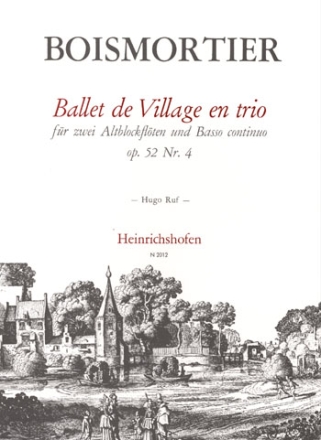 Ballet de Village en trio op.52,4 fr 2 Altblockflten und Bc