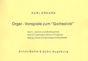 Orgelvorspiele zum Gotteslob Band 3 fr Orgel Feste und Sonntage im Kirchenjahr