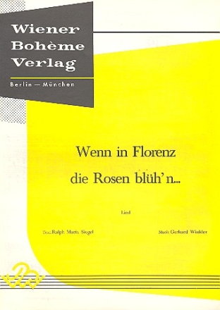 Wenn in Florenz die Rosen blh'n fr Gesang und Klavier