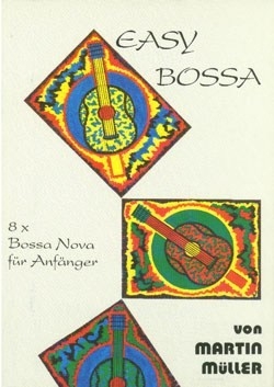 Easy Bossa: 8 x Bossa Nova fr Anfnger auf der Gitarre