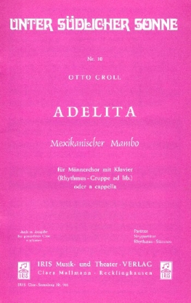 Adelita fr Mnnerchor und Klavier Partitur (dt)