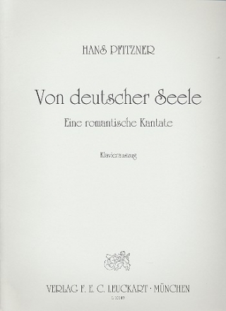 Von deutscher Seele op.28 für Soli, Chor und Orchester Klavierauszug