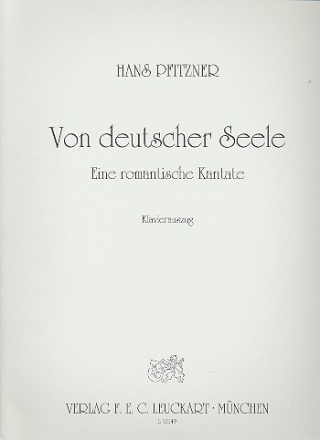 Von deutscher Seele op.28 fr Soli, Chor und Orchester Klavierauszug