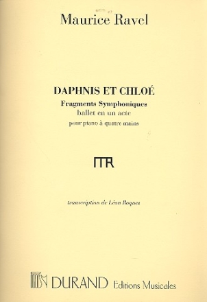 Daphnis et Chloe suite no.1 fragments symphoniques pour orchestre et choeurs pour piano 4 mains (ou 2 pianos ad lib)