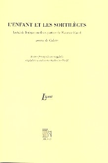 L'enfant et les sortileges fantaisie lyrique en 2 parties libretto (fr/en)