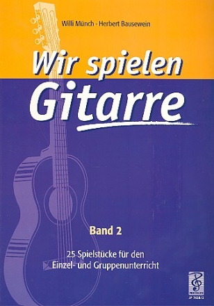 Wir spielen Gitarre Band 2 25 Spielstcke fr den Einzel- und Gruppenunterricht