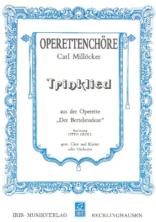 Trinklied aus der Bettelstudent fr gem Chor und Klavier (Orchester) Chorpartitur