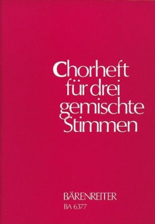 Chorheft fr 3 gemischte Stimmen Partitur