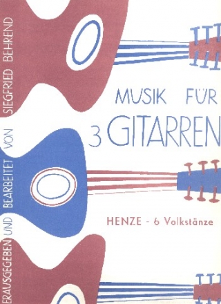 6 Volkstnze fr 3 Gitarren Partitur und Stimmen