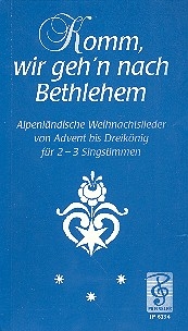 Komm wir geh'n nach Bethlehem Die schnsten Lieder fr die Weihnachtszeit