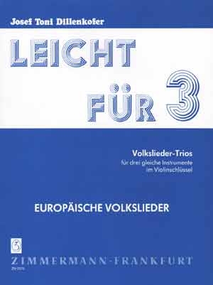 Leicht fr drei Volkslieder-Trios fr 3 gleiche Instrumente Partitur und 2 Stimmen