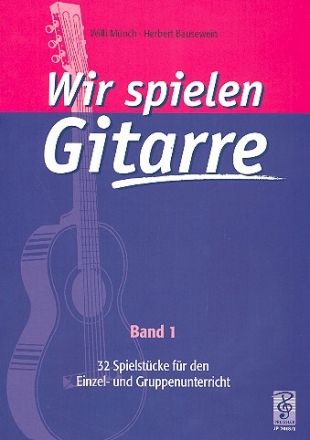 Wir spielen Gitarre Band 1 32 Spielstcke fr den Einzel- und Gruppenunterricht