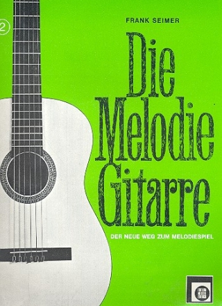 Die Melodie Gitarre Band 2 Der neue Weg zum Melodiespiel