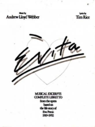 Evita Musical Excerpts Complete Libretto from the Opera