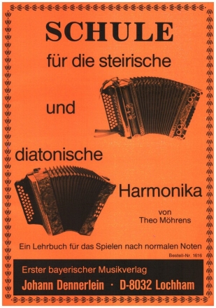 Schule  fr die steirische und diatonische Handharmonika  Lehrbuch fr das Spielen nach normalen Noten