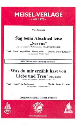 Sag beim Abschied leise 'Servus'  und Was du mir erzhlt hast von Liebe und Treu' fr Salonorchester Piano-Direktion und Stimmen