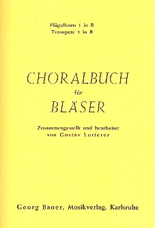 Choralbuch fr Blser fr Blserensemble (Blasorchester) Flgelhorn 1 / Trompete 1 in B
