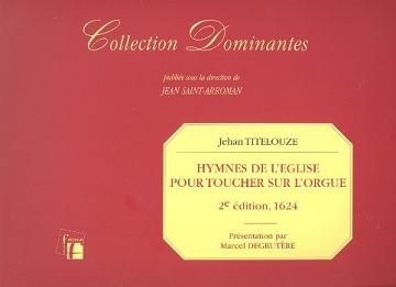 Hymnes de l'glise pour toucher sur l'orgue 1624 Faksimile Degrutere, Marcel, ed