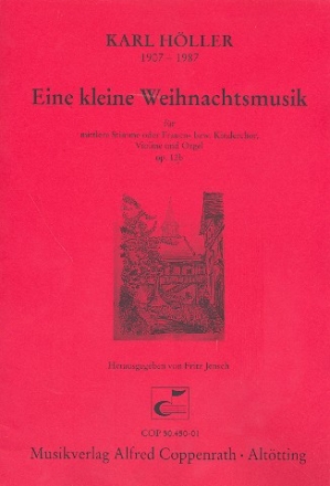 Eine kleine Weihnachtsmusik op12b fr mittlere Singstimme (Frauenchor), Violine und Orgel,    Partitur