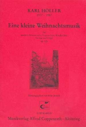 Eine kleine Weihnachtsmusik op12b fr mittlere Singstimme (Frauenchor), Violine und Orgel,    Partitur