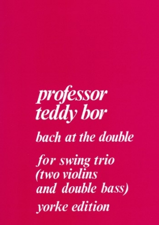 Bach at the double for 2 violins and double bass score and parts