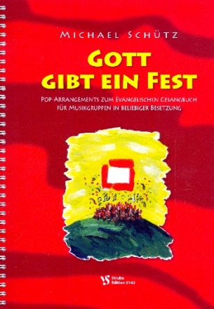 Gott gibt ein Fest fr Musikgruppen in beliebiger Besetzung Partitur, Ringbindung