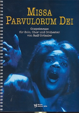 Missa parvulorum dei - Gospelmesse fr Solo, Chor und Orchester Partitur
