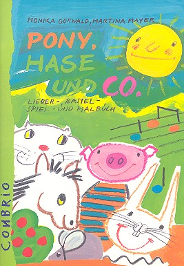 Pony ,Hase und co. Lieder-, Bastel-, Spiel- und Malbuch