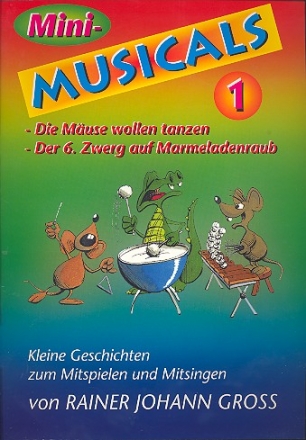 Mini-Musicals Band 1 Kleine Geschichten zum Spielen und Singen