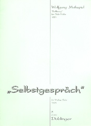 SELBSTGESPRAECH FUER VIOLINE SOLO (1991) SOLILOQUY