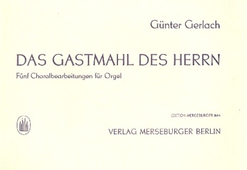 Das Gastmahl des Herrn 5 Choralbearbeitungen fr Orgel