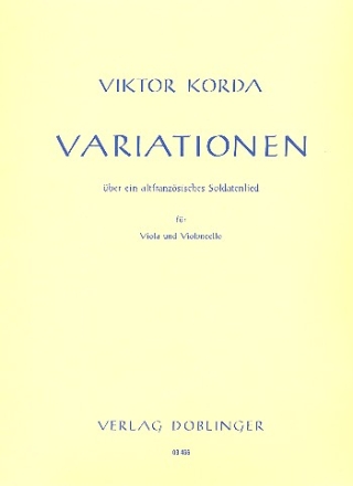 VARIATIONEN UEBER EIN ALTFRANZOE- SISCHES SOLDATENLIED FUER VIOLA UND VIOLONCELLO   SPIELPARTITUR