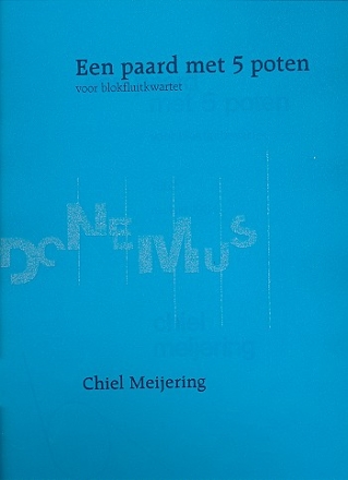 Een paard met 5 poten fr 4 Tenorblockflten Partitur (1982, rev. 1984)