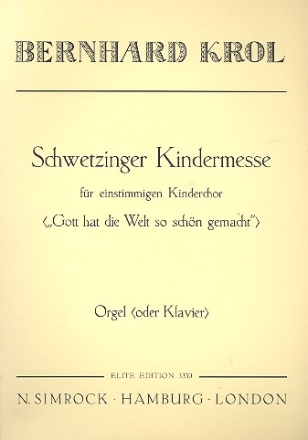 Schwetzinger Kindermesse fr 1-stimmigen Kinderchor und Orgel (Klavier)