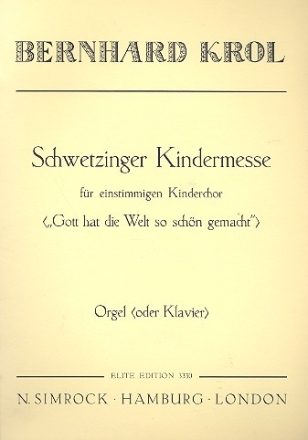 Schwetzinger Kindermesse fr 1-stimmigen Kinderchor und Orgel (Klavier)