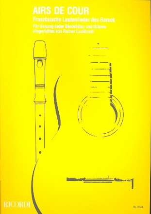 Airs de cour Franzsische Lautenlieder des Barock fr Gesang (Blockflte) und Gitarre